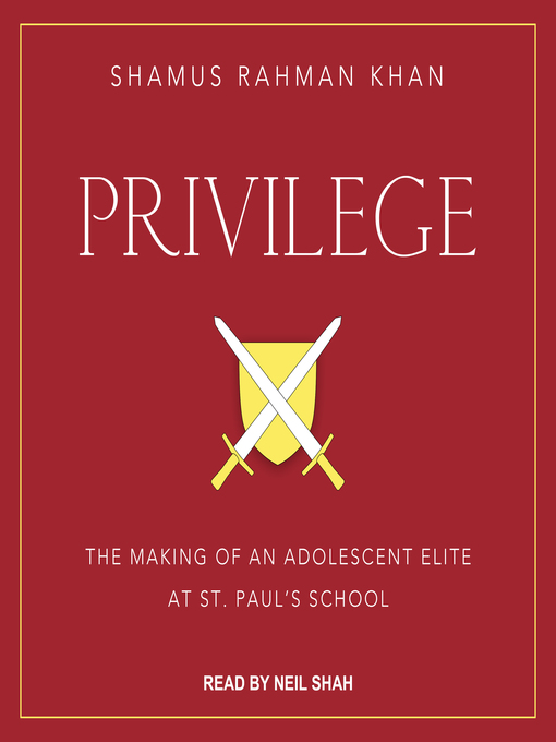 Title details for Privilege by Shamus Rahman Khan - Wait list